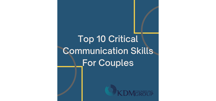 Top 10 Critical Communication Skills For Couples